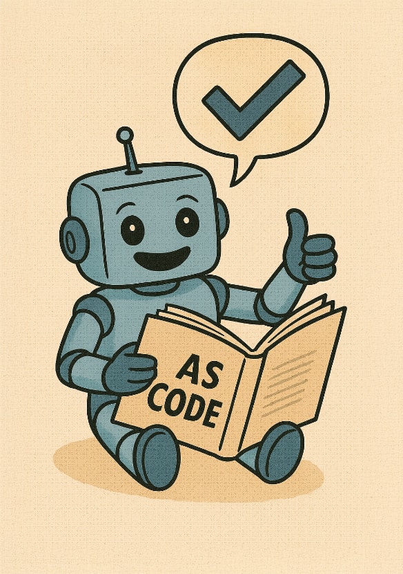 Cartoon robot reading a book titled 'AS CODE' with a checkmark in a speech bubble. Illustrates how AI systems work better with declarative code configurations than visual interfaces.