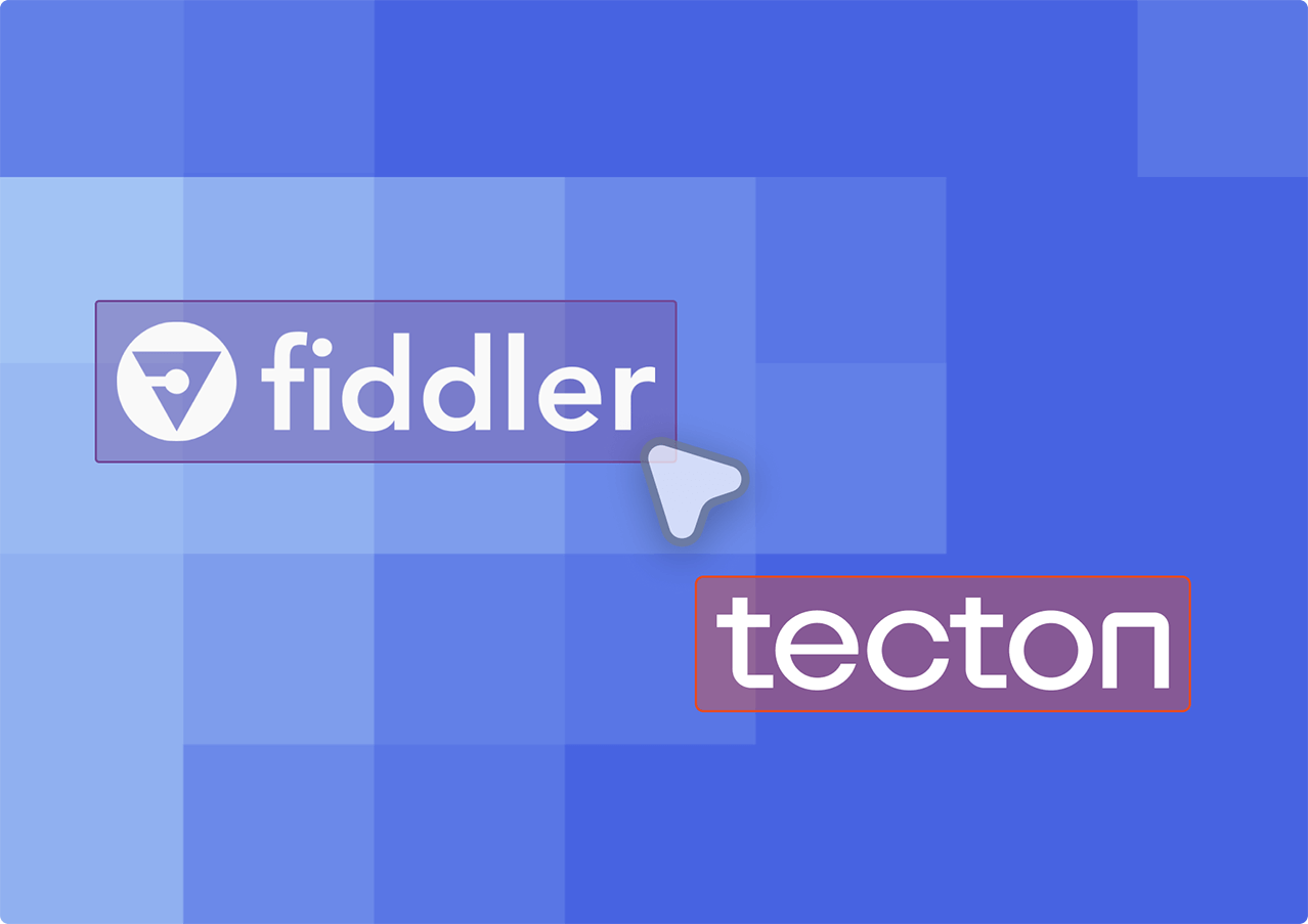 Fiddler + Tecton