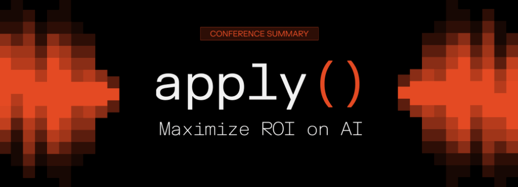 Banner for the summary of the apply AI Summit virtual conference themed Maximize ROI on AI